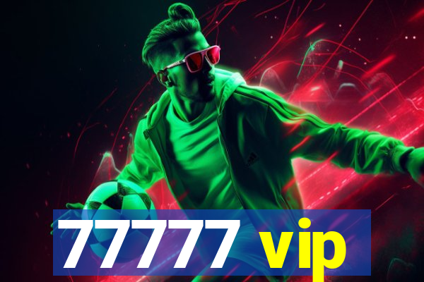 77777 vip